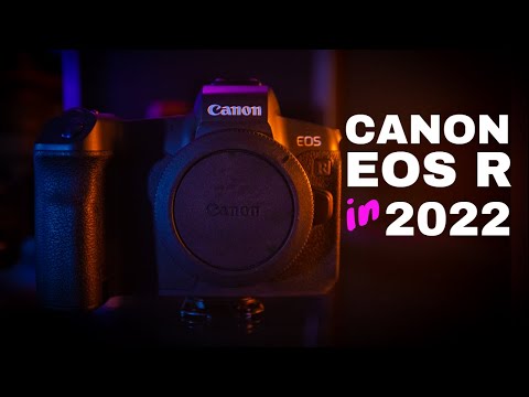 Buying the Canon EOS R in 2022. Still Worth It?