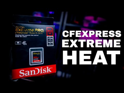 No Sustained Write Speed? SanDisk CF Express Card Overheating Issue?