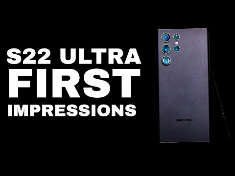 Samsung s22 Ultra First Impressions